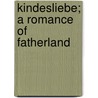 Kindesliebe; A Romance Of Fatherland door Henry Faulkner Darnell