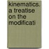 Kinematics. A Treatise On The Modificati