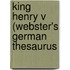 King Henry V (Webster's German Thesaurus