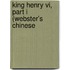 King Henry Vi, Part I (Webster's Chinese