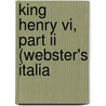 King Henry Vi, Part Ii (Webster's Italia by Reference Icon Reference