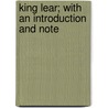 King Lear; With An Introduction And Note door Shakespeare William Shakespeare