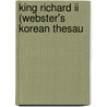 King Richard Ii (Webster's Korean Thesau by Reference Icon Reference