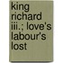 King Richard Iii.; Love's Labour's Lost