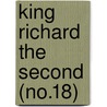 King Richard The Second (No.18) door Shakespeare William Shakespeare