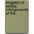 Kingdom Of Serbia; Infringements Of The