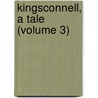 Kingsconnell, A Tale (Volume 3) by Margaret Maria Gordon