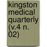 Kingston Medical Quarterly (V.4 N. 02) door General Books