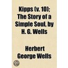 Kipps (V. 10); The Story Of A Simple Sou door Herbert George Wells