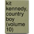 Kit Kennedy, Country Boy (Volume 10)