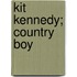 Kit Kennedy; Country Boy
