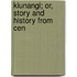 Kiunangi; Or, Story And History From Cen