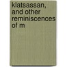 Klatsassan, And Other Reminiscences Of M door Robert Christopher Lundin Brown