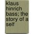 Klaus Hinrich Bass; The Story Of A Self