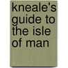 Kneale's Guide To The Isle Of Man door W. Kneale