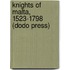 Knights of Malta, 1523-1798 (Dodo Press)
