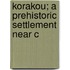 Korakou; A Prehistoric Settlement Near C