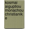 Kosmai Aiguptiou Monachou Christianik E door John Watson Mccrindle