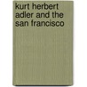 Kurt Herbert Adler And The San Francisco door Kurt Herbert. Adler