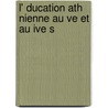 L' Ducation Ath Nienne Au Ve Et Au Ive S door Paul Girard