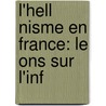 L'Hell Nisme En France: Le Ons Sur L'Inf by Emile Egger