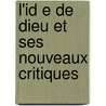 L'Id E De Dieu Et Ses Nouveaux Critiques door Elme Marie Caro