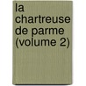 La Chartreuse De Parme (Volume 2) by Stendhal1