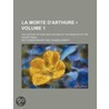 La Morte D'Arthure; The History Of King door Thomas Malory