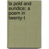 La Pold And Euridice; A Poem In Twenty-T door Washington A. Engle