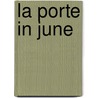 La Porte In June by Clara.J. Armstrong