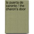 La puerta de Caronte / The Charon's Door