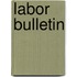 Labor Bulletin