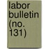 Labor Bulletin (No. 131)