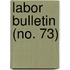Labor Bulletin (No. 73)