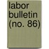 Labor Bulletin (No. 86)