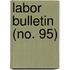 Labor Bulletin (No. 95)