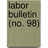 Labor Bulletin (No. 98)