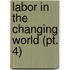 Labor In The Changing World (Pt. 4)
