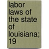 Labor Laws Of The State Of Louisiana; 19 door Louisiana