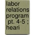 Labor Relations Program  Pt. 4-5 ; Heari