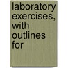 Laboratory Exercises, With Outlines For door Henry Hudson Nicholson