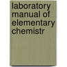 Laboratory Manual Of Elementary Chemistr door Jabez Montgomery