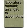 Laboratory Manual; Arranged To Accompany by William Edwards Henderson