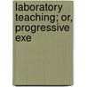 Laboratory Teaching; Or, Progressive Exe door Charles Loudon Bloxam