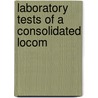 Laboratory Tests Of A Consolidated Locom by Steffen W. Schmidt