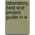 Laboratory, Field And Project Guide In E