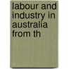 Labour And Industry In Australia From Th door Timothy Augustine Coghlan
