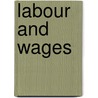 Labour And Wages door Henry Fawcett