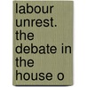 Labour Unrest. The Debate In The House O door Great Britain. Parliament. Lords