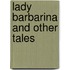 Lady Barbarina And Other Tales